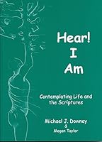 Hear! I Am: Contemplating Life and the Scriptures 1921054670 Book Cover