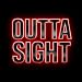 OUTTA SIGHT