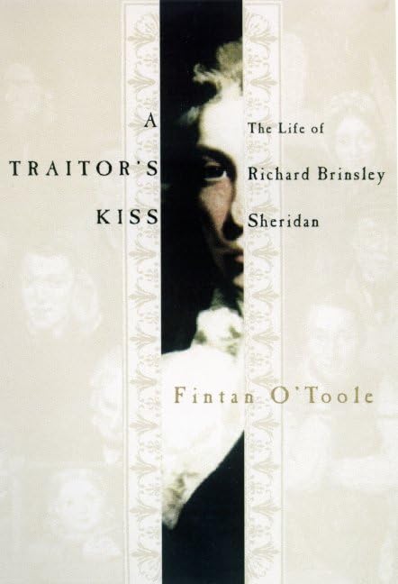 A Traitor's Kiss: The Life of Richard Brinsley Sheridan, 1751-1816