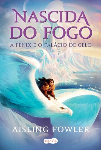 Nascida do fogo: a Fênix e o Palácio de Gelo