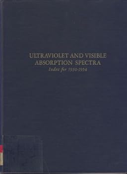 Hardcover Ultraviolet and visible absorption spectra: Index for 1930-1954 Book