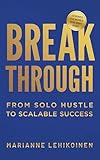 Breakthrough: From Solo Hustle to Scalable Success