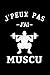J'peux pas j'ai Muscu: Carnet de notes ligné drôle pour passionné de musculation, Journal rigolo pour suivi entraînement sport, Joli cadeau original ... ou crossfit, 120 pages, format 15,24x22,89cm
