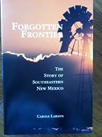 Forgotten Frontier: The Story of Southeastern New Mexico 0826314406 Book Cover