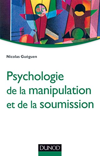 Télécharger Psychologie de la manipulation et de la soumission Francais PDF