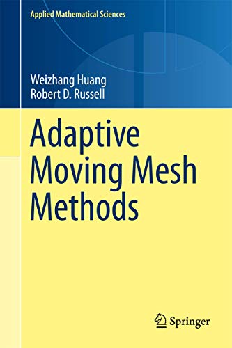 Adaptive Moving Mesh Methods: 174 (Applied Mathematical Sciences) view 2