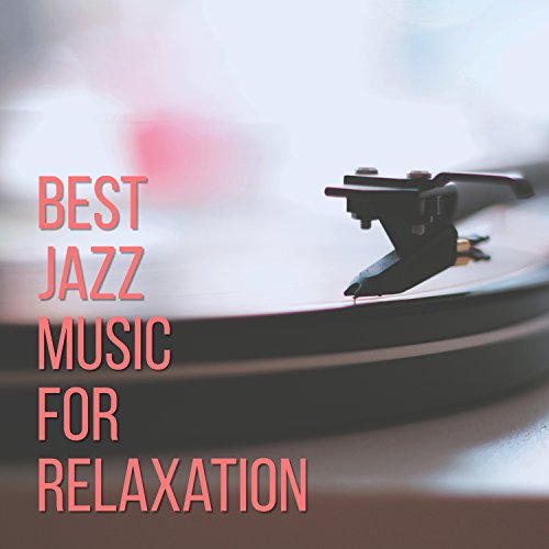 Play Best Jazz Music for Relaxation by Relaxing Jazz Music on Amazon Music