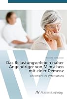 Das Belastungserleben naher Angehöriger von Menschen mit einer Demenz: Eine empirische Untersuchung 3639384040 Book Cover