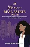Latinas in Real Estate Vol III: Stories of Passion, Resilience, and Breaking Barriers of Latinas in the Real Estate Industry