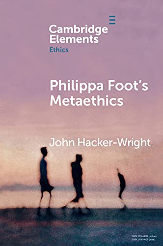 Philippa Foot's Metaethics (Elements in Ethics)