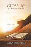 A Glossary of Gospel Terms: Covenant Christian Edition