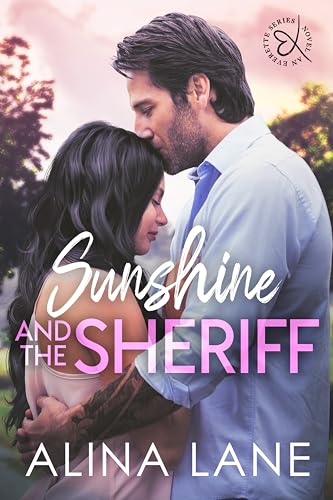 Sunshine and the Sheriff: A single parent small town romance (The Everette Series Book 2)
