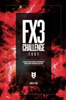 Paperback FX3 Challenge - Fury: A 30-Day Study On How To Passionately Pursue What God Wants You To Do Book