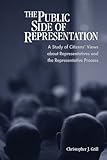 The Public Side of Representation: A Study of Citizens' Views about Representatives and the Representative Process