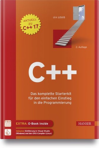 C++: Das komplette Starterkit für den einfachen Einstieg in die Programmierung C++: Das komplette Starterkit für den einfachen Einstieg in die Programmierung