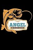  Angel Fangbuch: Fangbuch für Angler !!! 108 Seiten zum Erfassen Ihrer Fänge, Bild, Fischart, Länge uvm. Fischen Buch Köder Angeln Logbuch Fangen ... Notizbuch selbst eintragen. Fisch am Haken