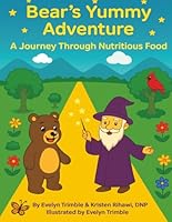 Bear's Yummy Adventure: A Journey Through Nutritious Food (Bear's Adventures) B0G2FZ1FST Book Cover