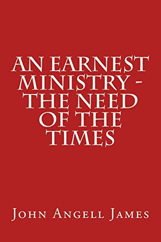 An Earnest Ministry - the Need of the Times 1517074827 Book Cover