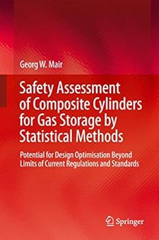 Safety Assessment of Composite Cylinders for Gas Storage by Statistical Methods: Potential for Design Optimisation Beyond Limits of Current Regulations and Standards