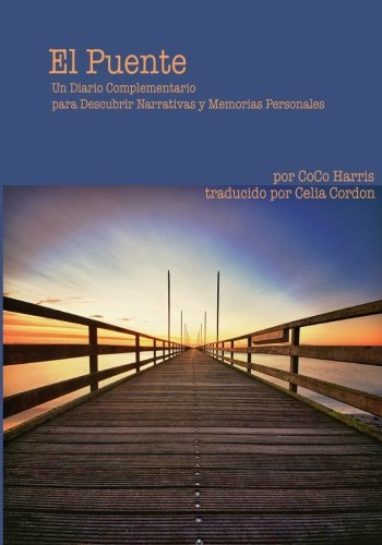 El Puente: Un Diario Complementario para Descubrir Narrativas y Memorias Personales (Spanish Edition)
