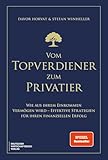 Vom Topverdiener zum Privatier: Wie aus Ihrem Einkommen Vermögen wird – effektive Strategien für Ihren finanziellen Erfolg. Und welche Steuer-Strategien besondere Chancen bieten.