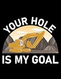 heavy equipment operator your hole is my goal excavator driver, heavy equipment 5 notebook: french bulldog moms - 120 blank lined pages, 8.5x11