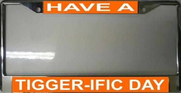 212 Main Tigger2 Have a Tigger-ific Day License Plate Frame Free Screw Caps Included