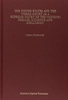 The United States and the World Court As a `Supreme Court of the Nations' Dreams, Illusions and Disillusion:Dreams, Illusions, and Disillusion (Legal Aspects of International Organization, 26.) 9041102043 Book Cover