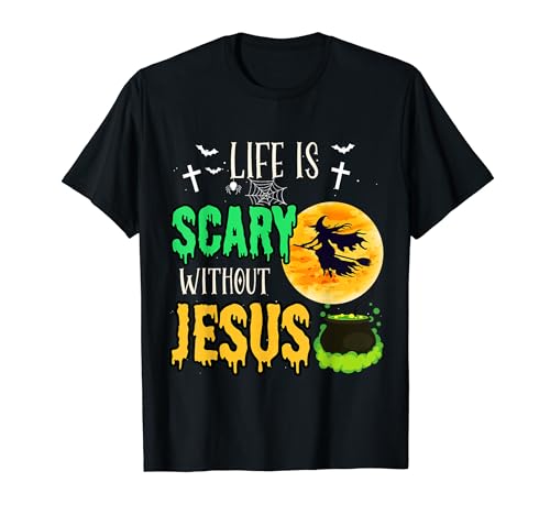 Life is Scary Without Jesus Christian Halloween Costume Cute T-Shirt