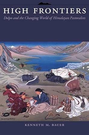 High Frontiers – Himalayan Pastoralists in a Changing World: Dolpo and the Changing World of Himalayan Pastoralists book cover