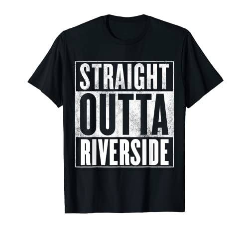 Riverside - Straight Outta Riverside Shirt T-Shirt