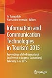 Information and Communication Technologies in Tourism 2015: Proceedings of the International Conference in Lugano, Switzerland, February 3 - 6, 2015