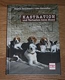 Kastration und Verhalten beim Hund Kastration und Verhalten beim Hund