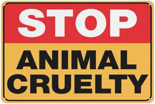 Stop Animal Cruelty Public Welfare Advocacy Warning Sign, 8"x12" Rustproof Aluminum Plaque, Wall Decor for Indoor Outdoor Fence Yard Home Farm Street Ethical Animal Protection Reminder
