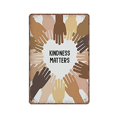 Dreacoss Igualdad impresa, Kindness Matters, Diversity Tin Signs, Positive Aula Decoración, inclusión, Igualdad, Bondad, Ps02 Retro Metal Sign Vintage Poster Wall Art Decor Tin Sign, 8 x 12 pulgadas