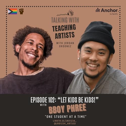 102 &ldquo;Let Kids Be Kids&rdquo; [with Bboy Phree]