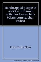 Handicapped People in Society: Ideas and Activities for Teachers 0382290763 Book Cover