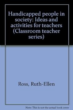 Paperback Handicapped people in society: Ideas and activities for teachers (Classroom teacher series) Book
