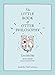 The Little Book of Otter Philosophy (The Little Animal Philosophy Books)
