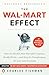 The Wal-Mart Effect: How the World's Most Powerful Company Really Works--and HowIt's Transforming the American Economy