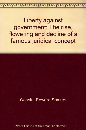 Liberty against government: The rise, flowering... B0007DNKZ2 Book Cover