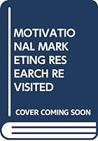 Motivational marketing research revisited 9053508007 Book Cover