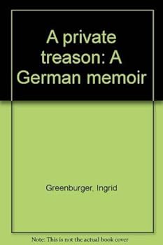 Hardcover A private treason: A German memoir Book