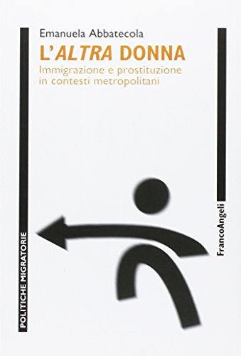L'altra donna. Immigrazione e prostituzione in contesti metropolitan