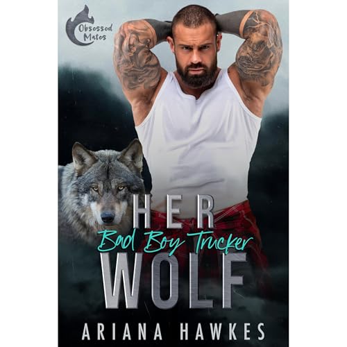 Her Bad Boy Trucker Wolf Audiobook By Ariana Hawkes cover art