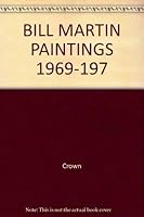 Bill Martin, paintings 1969-1979 0517538962 Book Cover