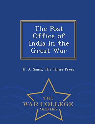 The Post Office of India in the Great War - War... 1296461335 Book Cover
