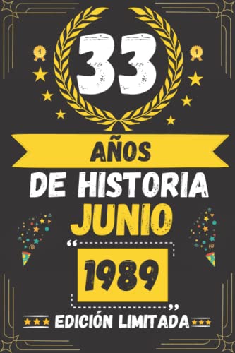 CUADERNO, 33 AÑOS DE HISTORIA JUNIO 1989 EDICIÓN LIMITADA: Regalo de 33 cumpleaños para mujeres y hombres, ideas de 33 cumpleaños... un cumpleaños... ... regalo de 33 cumpleaños para él/ella.