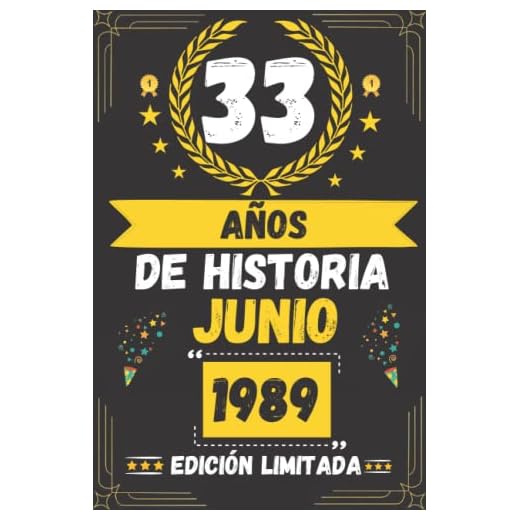 CUADERNO, 33 AÑOS DE HISTORIA JUNIO 1989 EDICIÓN LIMITADA: Regalo de 33 cumpleaños para mujeres y hombres, ideas de 33 cumpleaños... un cumpleaños... ... regalo de 33 cumpleaños para él/ella.