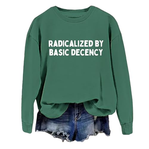 Radicalized by Basic Decency Sweatshirt Radicalized by Basic Decency Shirt Unisex Long Sleeve Shirt